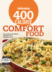 Downloadable PDF :  400 Calorie Comfort Food Easy Mix-and-Match Recipes for a Skinnier You!
