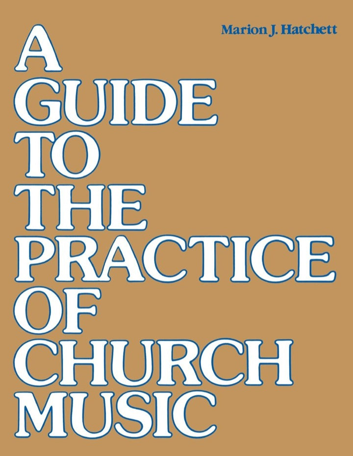 Downloadable PDF :  A Guide to the Practice of Church Music