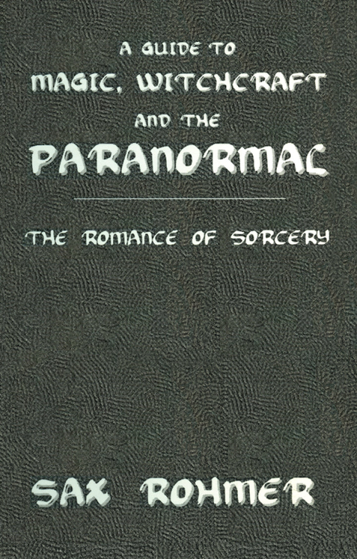 Downloadable PDF :  A Guide to Magic, Witchcraft and the Paranormal 1st Edition The Romance of Sorcery