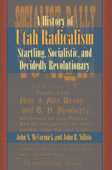 Downloadable PDF :  A History of Utah Radicalism Startling, Socialistic, and Decidedly Revolutionary