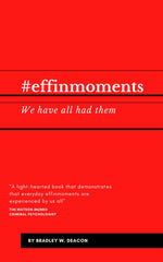 Downloadable PDF :  #effinmoments We have all had them