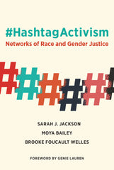 Downloadable PDF :  #HashtagActivism Networks of Race and Gender Justice