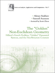 Downloadable PDF :  "GOLDEN" NON-EUCLIDEAN GEOMETRY, THE Hilbert's Fourth Problem, “Golden” Dynamical Systems, and the Fine-Structure Constant